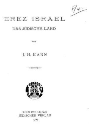Erez Israel : das jüdische Land / von J. H. Kann