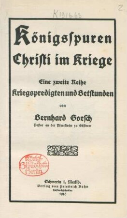 Königsspuren Christi im Kriege : eine zweite Reihe Kriegspredigten und Betstunden
