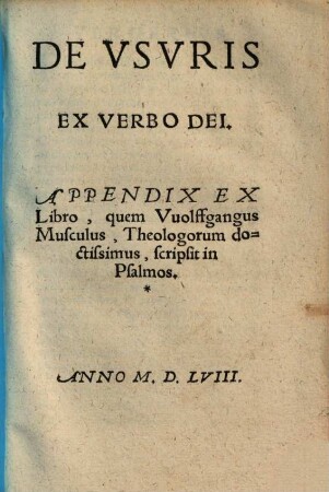 De usuris ex verbo Dei : Appendix ex libro quem W. Musc. scripsit in Psalmos