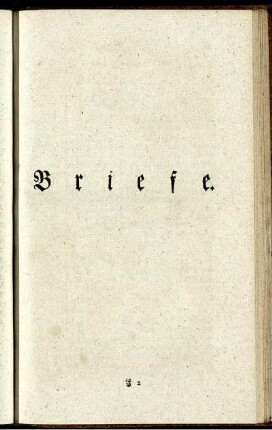 Briefe. Erster Brief - Drey und siebenzigster Brief.