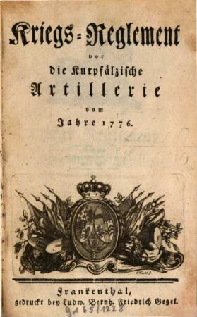 Kriegs-Reglement vor die Kurpfälzische Artillerie vom Jahre 1776.