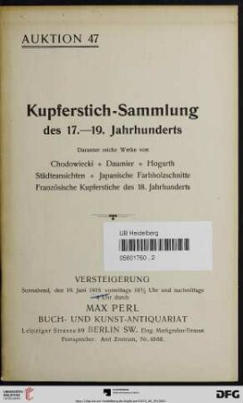 Kupferstich-Sammlung des 17. - 19. Jahrhunderts : darunter reiche Werke von Chodowiecki, Daumier, Hogarth, Städteansichten, japanische Farbholzschnitte, französische Kupferstiche des 18. Jahrhunderts ; Versteigerung, den 19. Juni 1915 (Katalog Nr. 47)