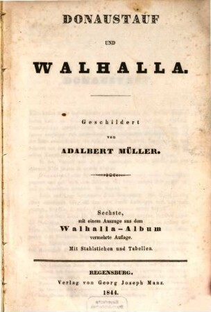 Donaustauf und Walhalla : Geschildert von Adalbert Müller. Mit Stahlstichen und Tabellen