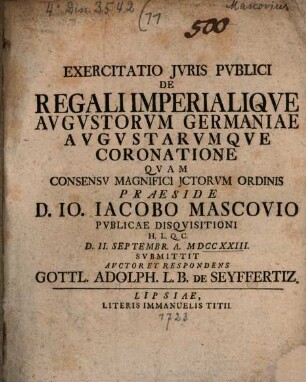 Exercitatio Jvris Pvblici De Regali Imperialiqve Avgvstorvm Germaniae Avgvstarvmqve Coronatione