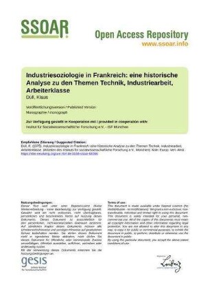 Industriesoziologie in Frankreich: eine historische Analyse zu den Themen Technik, Industriearbeit, Arbeiterklasse