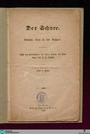 Der Schnee : kom. Oper in 4 Aufzügen; [Textbuch]