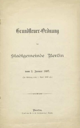 Grundsteuer-Ordnung der Stadtgemeinde Berlin : vom 2. Januar 1897