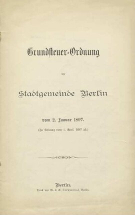 Grundsteuer-Ordnung der Stadtgemeinde Berlin : vom 2. Januar 1897