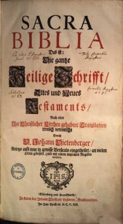 Sacra Biblia, Das ist: Die gantze Heilige Schrifft Altes und Neues Testaments : Nach alter In Christlicher Kirchen gehabter Translation treulich verteutscht