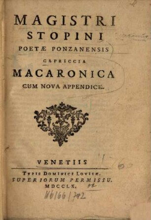 Magistri Stopini poetae Ponzanensis capriccia macaronica : cum nova appendice