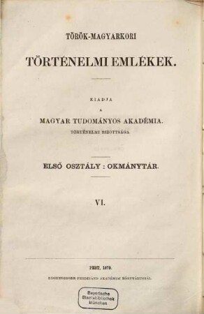 Török-magyarkori történelmi emlékek. Osztály 1, Okmánytár. 6. 1870