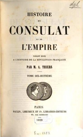 Histoire du consulat et de l'empire : faisant suite à l'Histoire de la Révolution française, 18