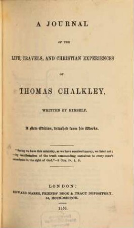 A Journal of the Life, Travels and christian Experiences of Thom. Chalkley : Written by himself