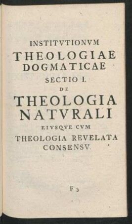 Sectio I. De Theologia Naturali Eiusque Cum Theologia Revelata Consensu.