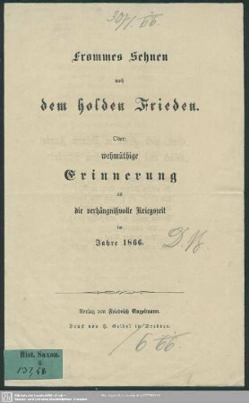 Frommes Sehnen nach dem holder Frieden. Oder: wehmüthige Erinnerung an die verhängnißvolle Kriegszeit im Jahre 1866
