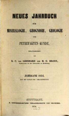 Neues Jahrbuch für Mineralogie, Geognosie, Geologie und Petrefaktenkunde. 1854, 1854