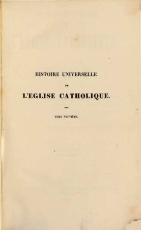 Histoire universelle de l'église catholique. 9, An 519 - 604