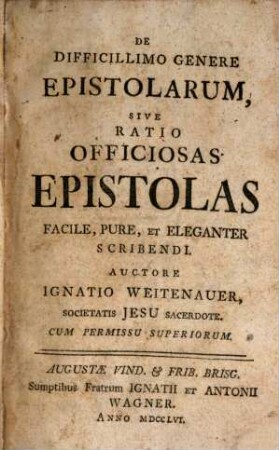 De Difficillimo Genere Epistolarum, Sive Ratio Officiosas Epistolas Facile, Pure, Et Eleganter Scribendi