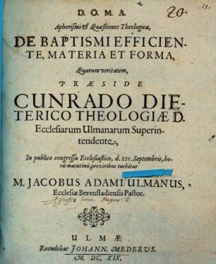 Aphorismi et quaestiones theol. de baptismi efficiente, materia et forma