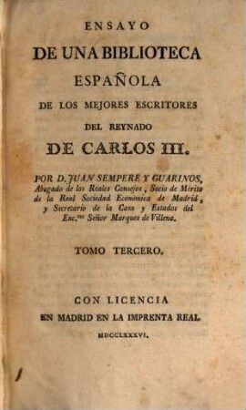 Ensayo de Una Biblioteca Española De Los Mejores Escritores Del Reynado De Carlos III., 3