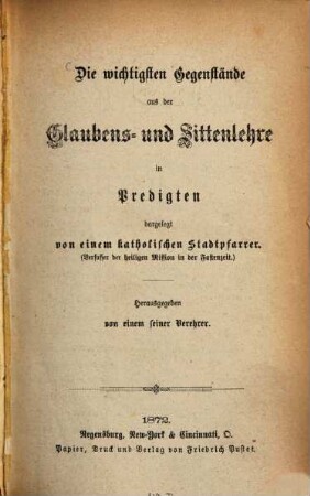 Die wichtigsten Gegenstände aus der Glaubens- und Sittenlehre in Predigten