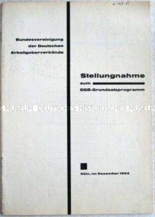 Sonderdruck mit der Stellungnahme der Arbeitgeberverbände zum Grundsatzprogramm des Deutschen Gewerkschaftsbundes (DGB)
