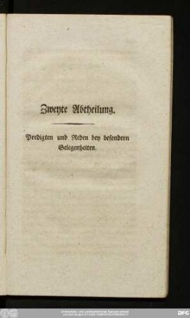 Zweyte Abtheilung. Predigten und Reden bey besondern Gelegenheiten.