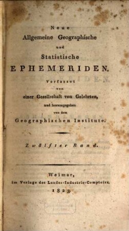 Neue allgemeine geographische und statistische Ephemeriden. 12. 1823