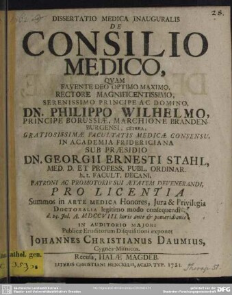 Dissertatio Medica Inauguralis De Consilio Medico : Quam ... Sub Praesidio Dn. Georgii Ernesti Stahl, Med. D. Et Profess. ... Publicae Eruditorum Disquisitioni exponet Johannes Christianus Daumius, Cygnéa-Misnicus