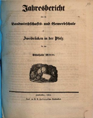 Jahresbericht über die Landwirthschafts- und Gewerbschule zu Zweibrücken in der Pfalz : für das Unterrichtsjahr ..., 1853/54 (1854)