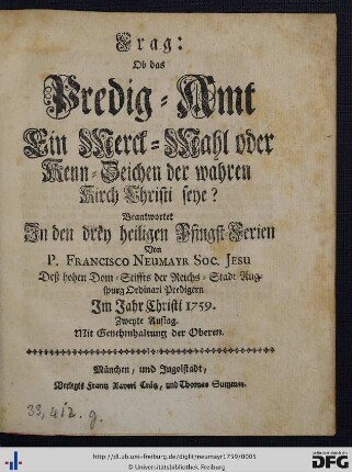 Frag: Ob das Predig-Amt Ein Merck-Mahl oder Kenn-Zeichen der wahren Kirch Christi seye?