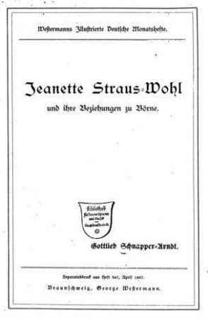 Jeanette Straus-Wohl und ihre Beziehungen zu Börne / von Gottlieb Schnapper-Arndt