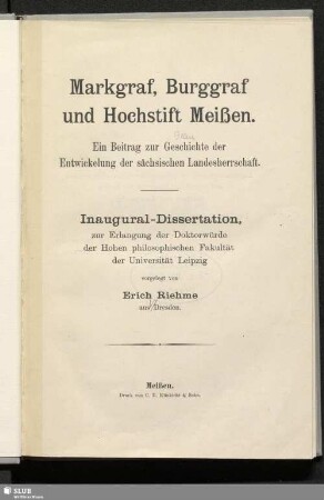 Markgraf, Burggraf und Hochstift Meißen : ein Beitrag zur Geschichte der Entwickelung der sächsischen Landesherrschaft