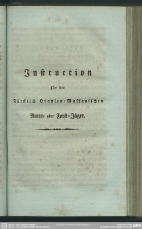 Instruction für die Fürstlich Oranien-Nassauischen Amts- oder Forstjäger