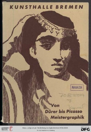 Von Dürer bis Picasso - Meistergraphik : zweiter Teil der Ausstellung Zwölf Jahre Wiederaufbau : Kunsthalle Bremen 8. Juni bis 3. August 1958