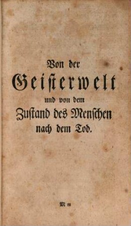 Emanuel von Swedenborg auserlesene Schriften, 2. Vom Himmel und von den wunderbaren Dingen desselben; wie auch von der Geisterwelt und von dem Zustand des Menschen nach dem Tod; und von der Hölle : [Von der Geisterwelt und von dem Zustand des Menschen nach dem Tod]