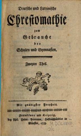 Deutsche und lateinische Chrestomathie zum Gebrauche der Schulen und Gymnasien, 2