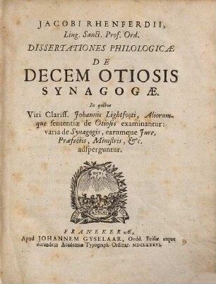 Jacobi Rhenferdii ... Dissertationes Philologicae De Decem Otiosis Synagogae