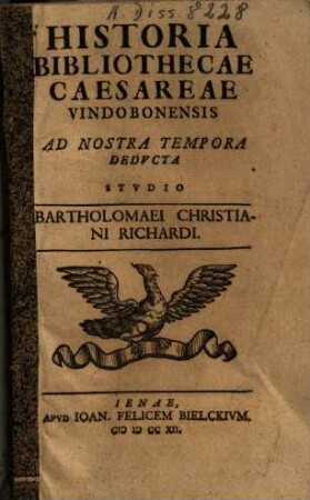 Historia Bibliothecae Caesareae Vindobonensis : ad nostra tempora deducta