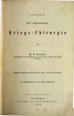 Lehrbuch der allgemeinen Kriegs-Chirurgie : mit 105 Holzschnitten und 15 Tafeln Abbildungen
