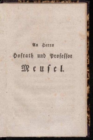 An Herrn Hofrath und Professor Meusel.