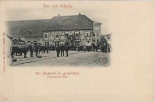 Der Pfaffendorfer Fettviehhof, abgebrochen 1898 [Das alte Leipzig]