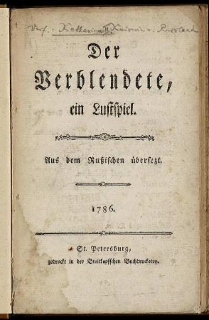 Der Verblendete : ein Lustspiel ; Aus dem Rußischen übersetzt