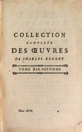 Oeuvres D'Histoire Naturelle Et De Philosophie De Charles Bonnet, De l'Académie Impériale Léopoldine, & de celle de St. Pétersbourg ..., 17. Essai De Psychologie