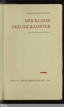 Der Klasse treuer Kämpfer : aus dem Leben von Otto Buchwitz