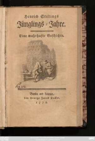 Henrich Stillings Jünglings-Jahre : Eine wahrhafte Geschichte
