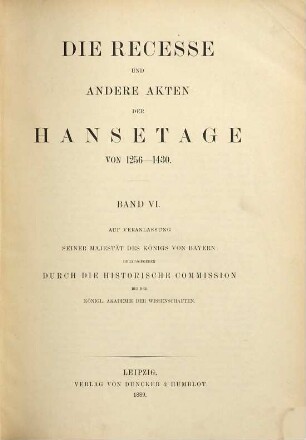 Hanserecesse, 1,6. Die Recesse und andere Akten der Hansetage von 1256 - 1430 ; Bd. 6, [1411 - 1418]