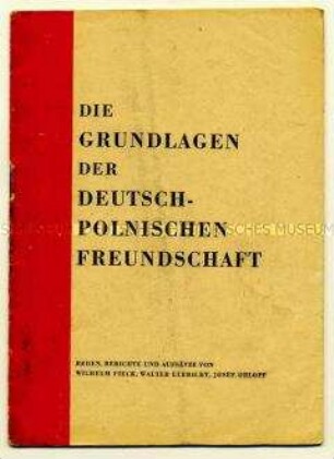 Reden, Berichte und Aufsätze von Wilhelm Pieck, Walter Ulbricht und Josef Orlopp zur Deutsch-Polnischen Freundschaft