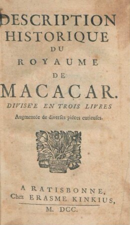 Description Historique Du Royaume De Macacar : Divise ́e En Trois Livres