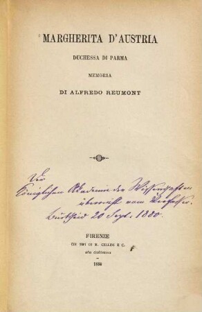 Margherita d'Austria Duchessa di Parma : Memoria di Alfredo Reumont. (Estratto dall'Archivio Storico Italiano, IV der. T. VI, Anno 1880)